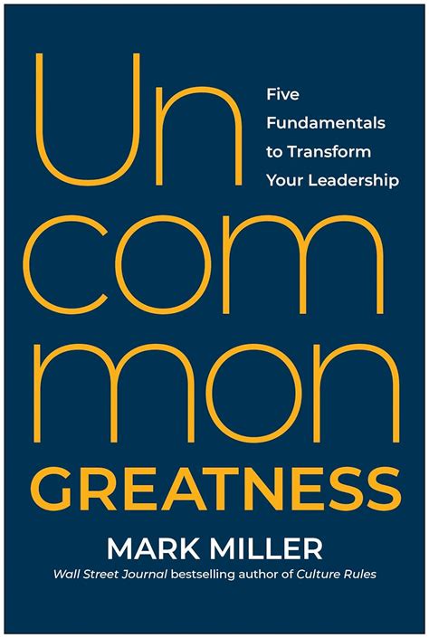 Uncommon Greatness: Five Fundamentals to Transform Your 